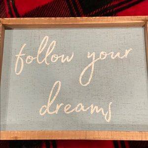 Follow your dreams sign